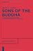 Sons of the Buddha: Continuities and Ruptures in a Burmese Monastic Tradition (Religion and Society (de Gruyter))
