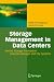 Storage Management in Data Centers: Understanding, Exploiting, Tuning, and Troublesho...