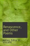 Renascence, and Other Poems
