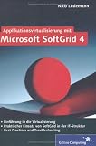 Produkt-Bild: Applikationsvirtualisierung mit Microsoft SoftGrid 4: Installation, Konfiguration, Verwaltung (Galileo Computing)