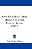 Lives of Robert Young Hayne and Hugh Swinton Legare (1878)