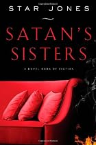 Satan's Sisters: A Novel Work of Fiction