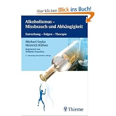 Alkoholismus, Mi�brauch und Abh�ngigkeit: Entstehung, Folgen, Therapie