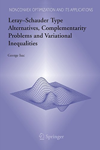 Leray-Schauder Type Alternatives, Complementarity Problems and Variational Inequalities: 87 (Nonconvex Optimization and Its Applications  (closed))