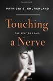 Touching a nerve : the self as brain