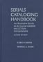 Serials Cataloging Handbook: An Illustrative Guide to the Use of AACR2R and LC Rule Interpretations