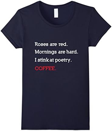 Women's Roses Are Red I Stink At Poetry Coffee T-Shirt Small Navy