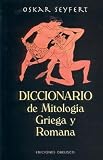 DICCIONARIO DE MITOLOGIA GRIEGA Y ROMANA