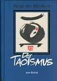 Wege der Weisheit - Der Taoismus - John Blofeld