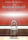 The religion toolkit : a complete guide to religious studies