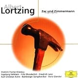 Albert Lortzing: Zar und Zimmermann (Highlights / Excerpts) [Fritz Wunderlich, Dietrich Fischer-Dieskau, Friedrich Lenz, Karl Christian Kohn; Bamberger Symphoniker; Hans Gierster, Conductor]