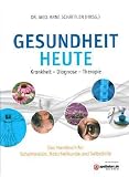 Produkt-Bild: Gesundheit heute: Krankheit - Diagnose - Therapie. Das Handbuch f&uuml;r Schulmedizin, Naturheilkunde und Selbstheilung: Krankheit - Diagnose - Therapie. ... Schulmedizin, Naturheilkunde und Selbsthilfe