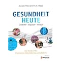 Gesundheit heute: Krankheit - Diagnose - Therapie. Das Handbuch f�r Schulmedizin, Naturheilkunde und Selbstheilung: Krankheit - Diagnose - Therapie. ... Schulmedizin, Naturheilkunde und Selbsthilfe