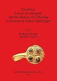 Excalibur: essays on antiquity and the history of collecting in honour of Arthur MacGregor