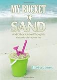 My Bucket of Sand: And Other Spiritual Thoughts