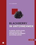 Produkt-Bild: Blackberry im Unternehmen: Planung, Installation, Konfiguration und Betrieb des Blackberry Enterprise Server