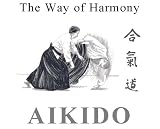 Aikido - The Art Of Fighting Without