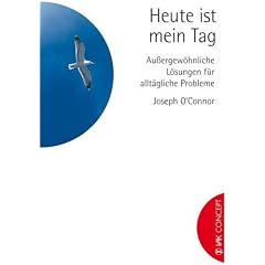 Heute ist mein Tag!: Au�ergew�hnliche L�sungen f�r allt�gliche Probleme