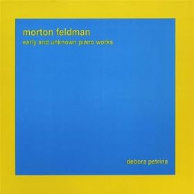 Morton Feldman: Early and Unknown Piano Works