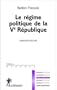 Le r�gime politique de la Ve R�publique
