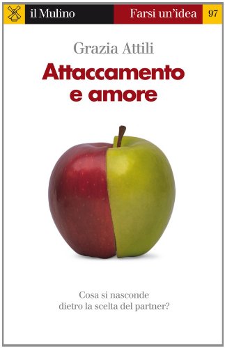 Attaccamento e amore (Farsi un'idea) (Italian Edition)