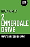 2 Ennerdale Drive : unauthorized biography