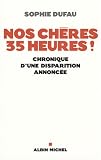 Nos ch�res 35 heures ! : Chronique d'une disparition annonc�e