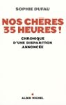 Nos ch�res 35 heures ! : Chronique d'...