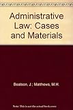 Administrative law : cases and materials