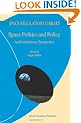 Space Politics and Policy: An Evolutionary Perspective (Space Regulations Library)
