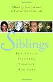 Siblings: The Autism Spectrum Through Our Eyes