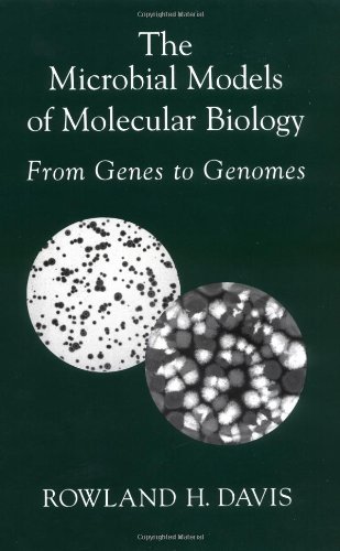 The Microbial Models of Molecular Biology: From Genes to Genomes