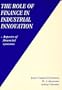 The Role of Finance in Industrial Innovation: Aspects of Financial Systems (Series on Industrial Development)