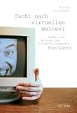Sucht nach virtuellen Welten? Aufbau und Wirkung des Online-Rollenspiels EverQuest