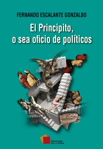El Principito, o sea oficio de políticos (Ensayo) (Spanish Edition)