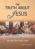 The truth about Jesus