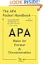 The APA Pocket Handbook: Rules for Format & Documentation [Conforms to 6th Edition APA]