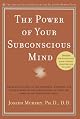 The Power of Your Subconscious Mind