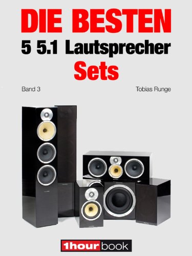 Die besten 5 5.1-Lautsprecher-Sets (Band 3): 1hourbook (German Edition)