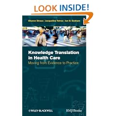 Knowledge Translation in Health Care: Moving from Evidence to Practice