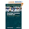 Knowledge Translation in Health Care: Moving from Evidence to Practice