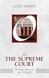 On the Supreme Court : without illusion and idolatry