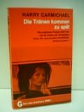 Produkt-Bild: Harry Carmichael: Die Tr&auml;nen kommen zu sp&auml;t