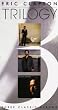 Eric Clapton TRILOGY (coffret) : Money & Cigarettes / August / Journeyman