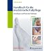 Handbuch f�r die medizinische Fu�pflege: Grundlagen und Praxis der Podologie