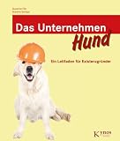 Das Unternehmen Hund: Ein Leitfaden für Existenzgründer