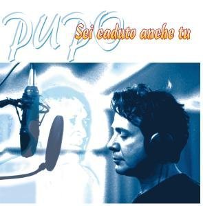 Pupo - Sei Caduto Anche Tu Pupo - Zortam Music