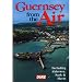 Guernsey From The Air - includes Alderney, Sark & Hermr