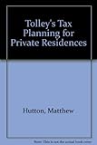 Tolley's tax planning for private residences