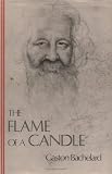 The Flame of a Candle (Bachelard Translation Series) (The Bachelard Translations)